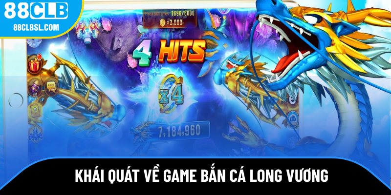 Khái quát nhanh thông tin về game bắn cá Long Vương Khái quát nhanh thông tin về game bắn cá Long Vương