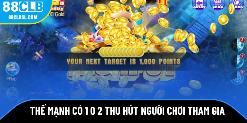 Thế mạnh có 1 0 2 thu hút người chơi vào bắn cá xèng Thế mạnh có 1 0 2 thu hút người chơi vào bắn cá xèng