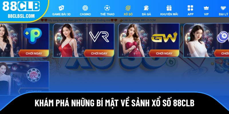 Giới thiệu những bí mật về sảnh xổ số 88CLB Giới thiệu những bí mật về sảnh xổ số 88CLB