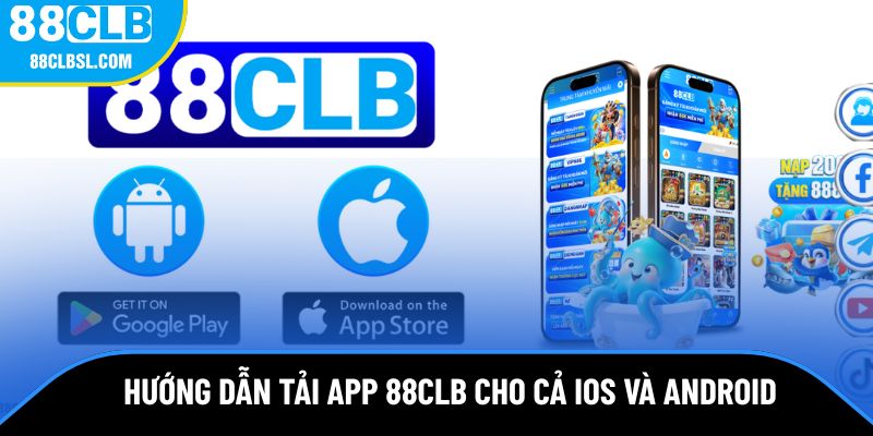 Hướng dẫn thực hiện tải app 88CLB cho tân thủ Hướng dẫn thực hiện tải app 88CLB cho tân thủ