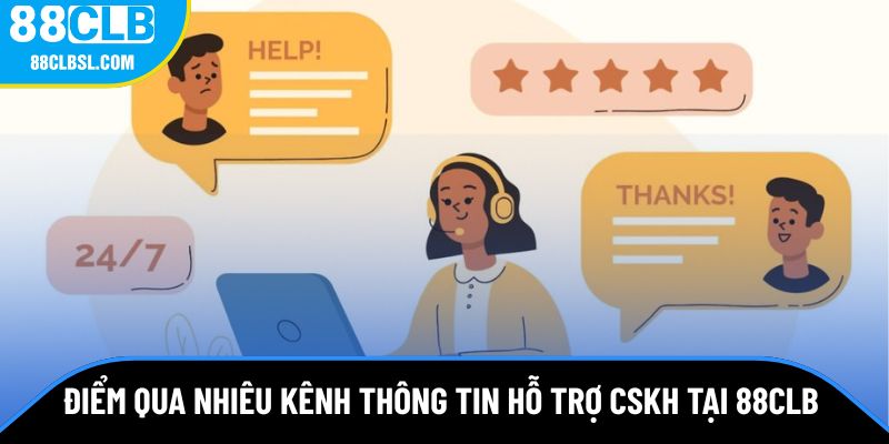 Điểm qua nhiêu kênh thông tin hỗ trợ CSKH tại 88CLB Điểm qua nhiêu kênh thông tin hỗ trợ CSKH tại 88CLB