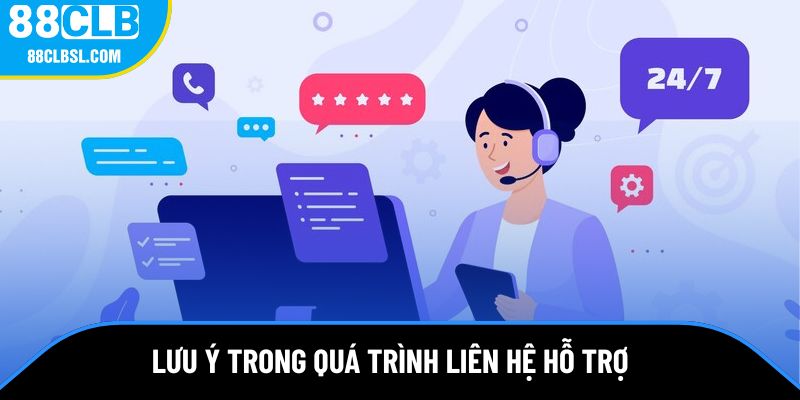 Lưu ý cần biết để liên hệ CSKH suôn sẻ Lưu ý cần biết để liên hệ CSKH suôn sẻ