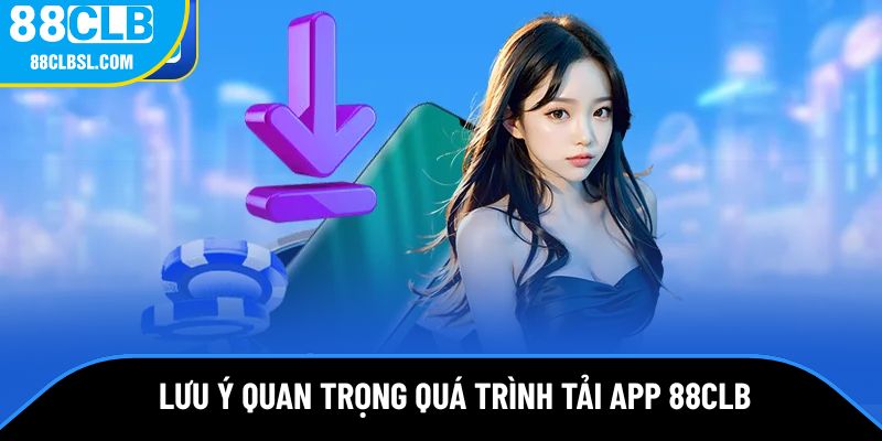Lưu ý quan trọng khi thực hiện cài đặt 88CLB Lưu ý quan trọng khi thực hiện cài đặt 88CLB
