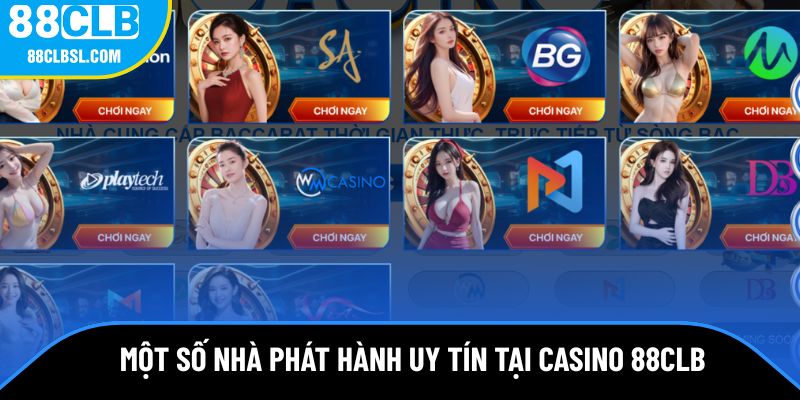Một số nhà phát hành sảnh cược uy tín tại casino 88CLB Một số nhà phát hành sảnh cược uy tín tại casino 88CLB